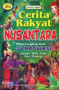 Image of Cerita Rakyat Nusantara edisi lengkap dari 34 Provinsi