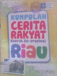 Image of Kumpulan Cerita Rakyat Daerah Se-Provinsi Riau
