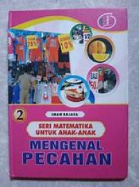 Image of Ensiklopedia matematika untuk anak-anak : Mengenal Pecahan
