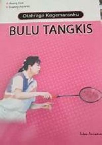 Image of OLAHRAGA KEGEMARANKU - BULU TANGKIS