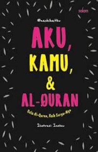 Image of AKU, KAMU, DAN AL QUR'AN