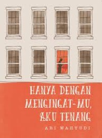 Image of HANYA DENGAN MENGINGAT-MU AKU TENANG